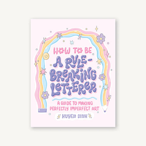 How to be a Rule-Breaking Letterer