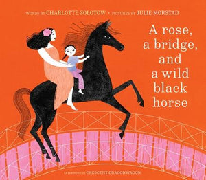 A Rose, A bridge, And A Wild Black Horse